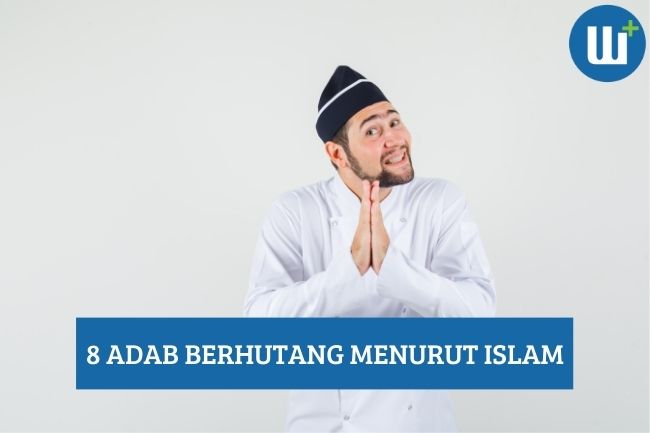 8 Adab Berhutang Menurut Islam